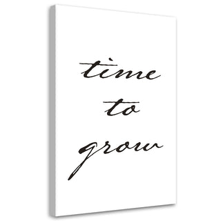 Paveikslas ant drobės, Užrašas Time to grow Paveikslai ant drobės Gera namie - Geranamie.lt