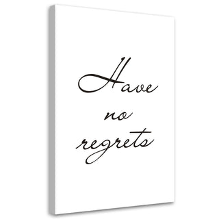 Paveikslas ant drobės, Užrašas Have no regrets Paveikslai ant drobės Gera namie - Geranamie.lt